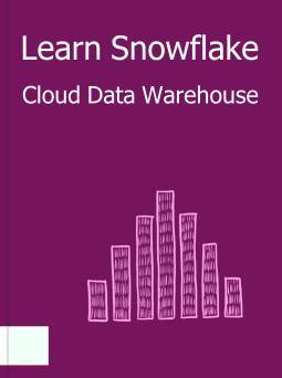 Learn Snowflake Data Warehouse 101 Free ebook